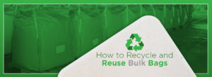 how to recycle and reuse bulk bags