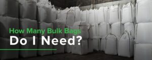 How Many Bulk Bags Do I Need?