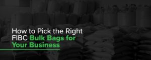Pick the Right Bulk Bags for Your Business