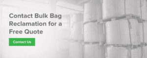 Contact Bulk Bag Reclamation for a Free Quote