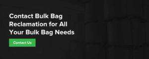 Contact Bulk Bag Reclamation for All Your Bulk Bag Needs